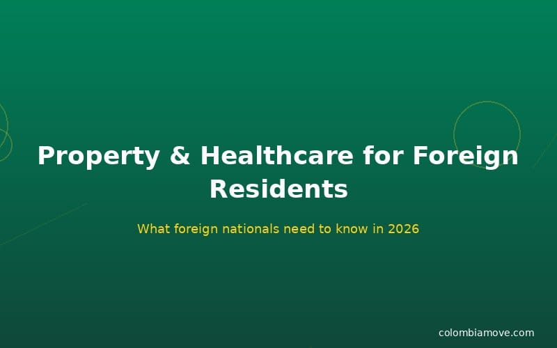 Property ownership and healthcare access for expats in Colombia