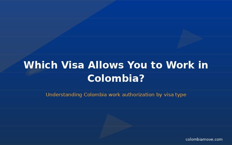 Chart showing which Colombian visas allow work authorization