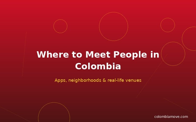 Where to meet people in Colombia as a foreigner