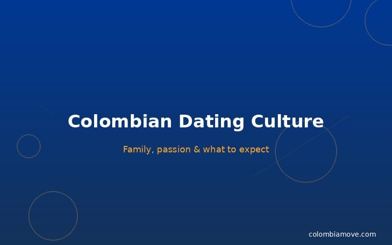 Colombian dating culture for foreigners