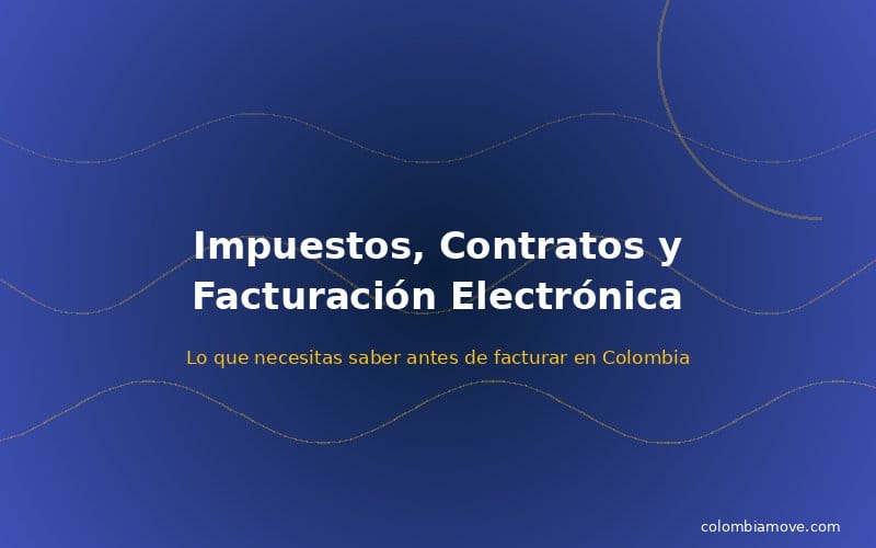 Impuestos, contratos y facturación electrónica en Colombia para emprendedores
