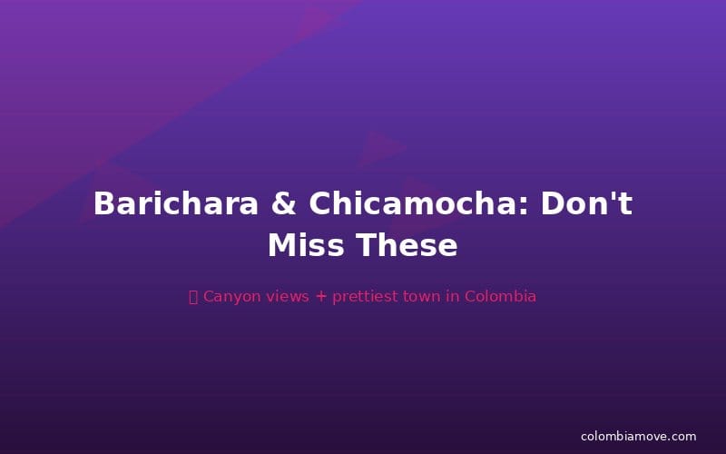 Barichara and Chicamocha Canyon highlights for Santander Colombia