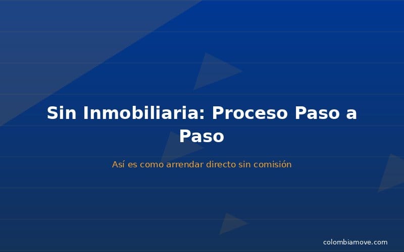 Proceso paso a paso para arrendar sin inmobiliaria en Medellin