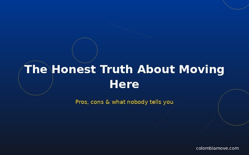 The honest truth about moving to Colombia - pros and cons