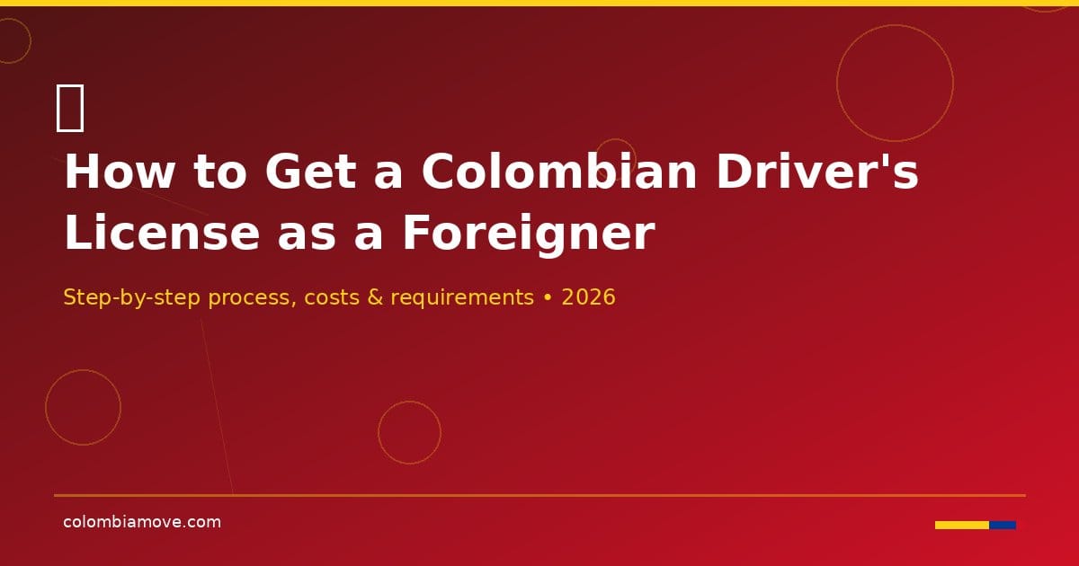 How to get a Colombian driver's license as a foreigner - complete 2026 guide