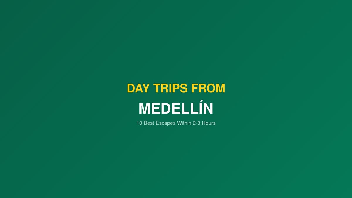 10 best day trips from Medellín Colombia in 2026