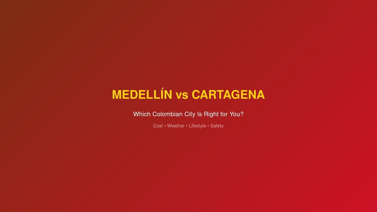 Medellín vs Cartagena comparison for expats in Colombia 2026