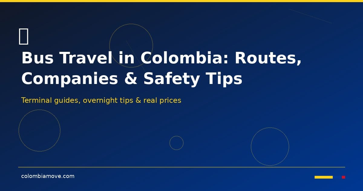 Bus travel in Colombia guide — routes, companies and overnight safety tips