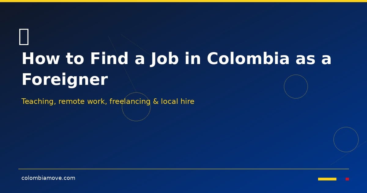 How to find a job in Colombia as a foreigner — teaching, remote work, and local employment guide