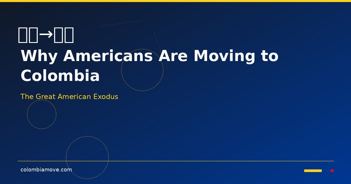 Why Americans are leaving the US and moving to Colombia — the complete guide