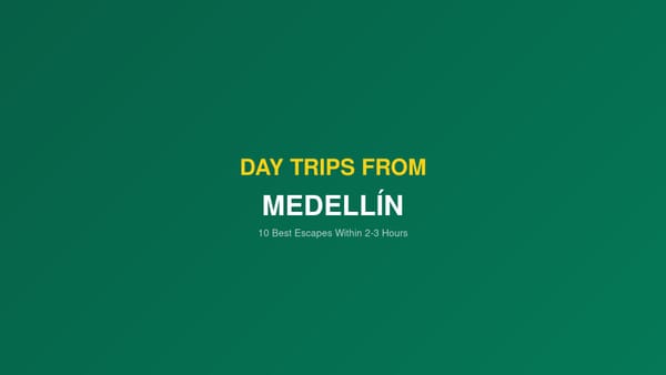 10 best day trips from Medellín Colombia in 2026