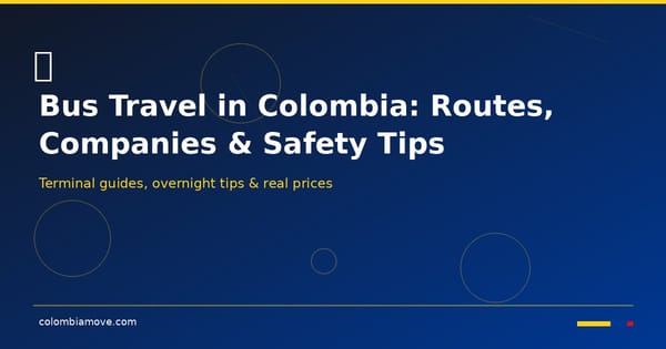 Bus travel in Colombia guide — routes, companies and overnight safety tips