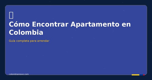 Guía para encontrar apartamento en arriendo en Colombia — precios, barrios y consejos