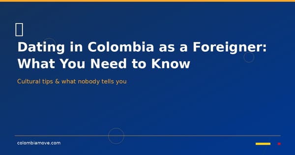 Dating in Colombia as a Foreigner — cultural guide for expats