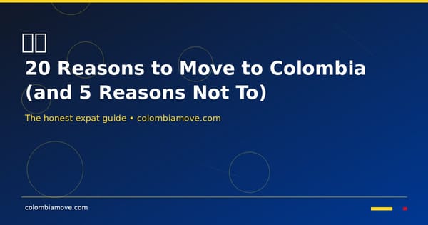 20 Reasons to Move to Colombia — expat guide from colombiamove.com