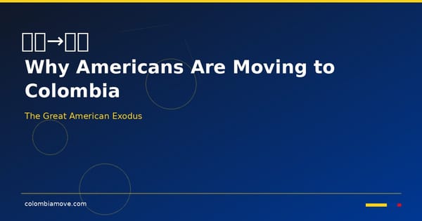 Why Americans are leaving the US and moving to Colombia — the complete guide